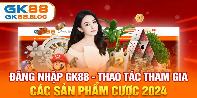 Thao tác đăng nhập GK88 chuẩn nhất 2024