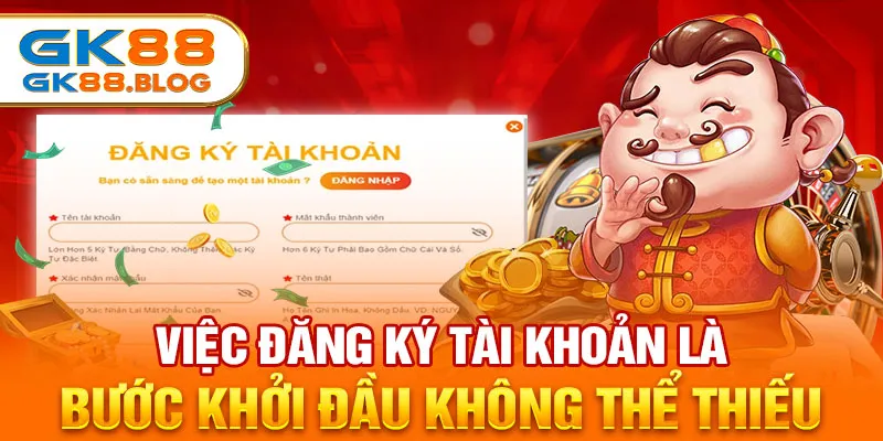 Việc đăng ký tài khoản là bước khởi đầu không thể thiếu