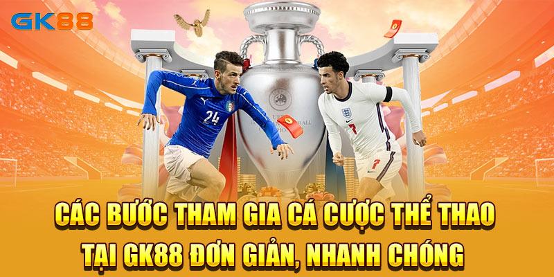 Tham gia ngay vào sàn cá cược thể thao tại GK88 chỉ với vài bước đơn giản.