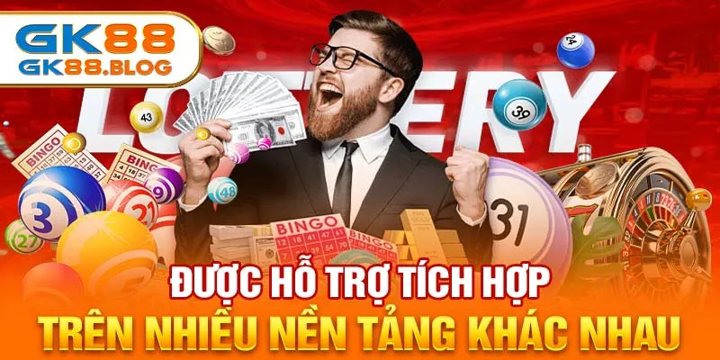 Được hỗ trợ tích hợp trên nhiều nền tảng khác nhau