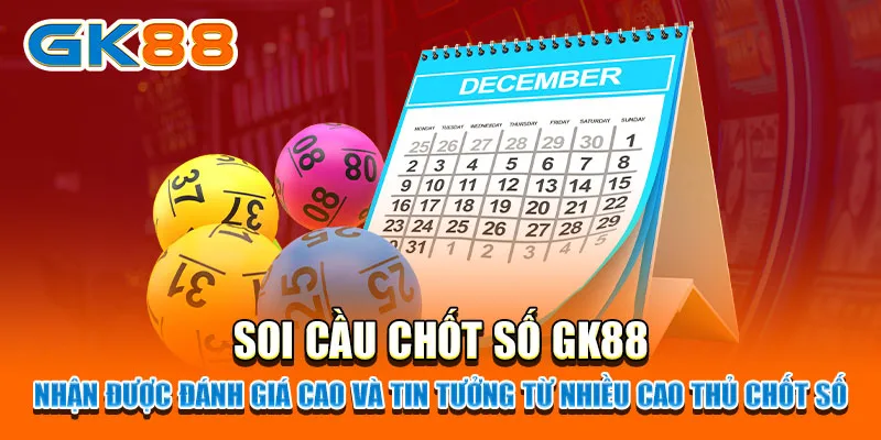 Soi cầu chốt số GK88 nhận được đánh giá cao và tin tưởng từ nhiều cao thủ chốt số.