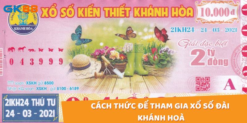 Cách thức để tham gia xổ số đài Khánh Hòa