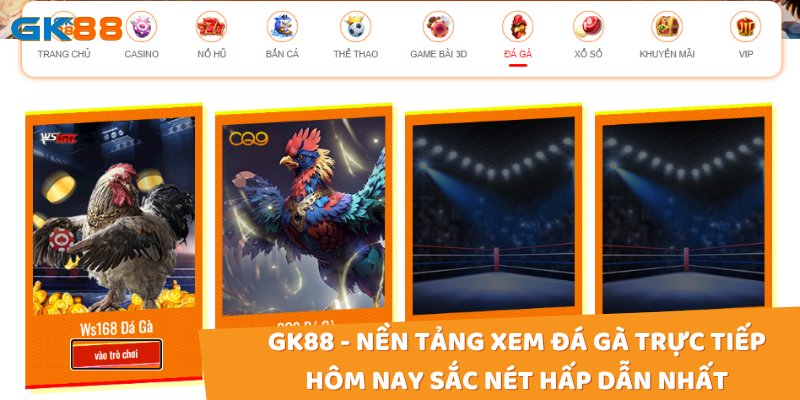 Gk88 -  nền tảng xem đá gà trực tiếp hôm nay sắc nét hấp dẫn nhất