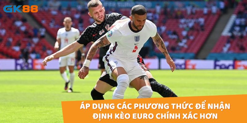 Áp dụng các phương thức để nhận định kèo euro chính xác hơn