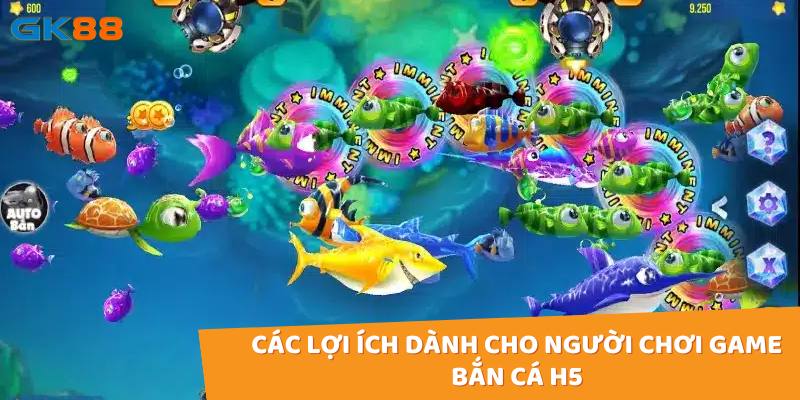 Các lợi ích dành cho người chơi game bắn cá H5