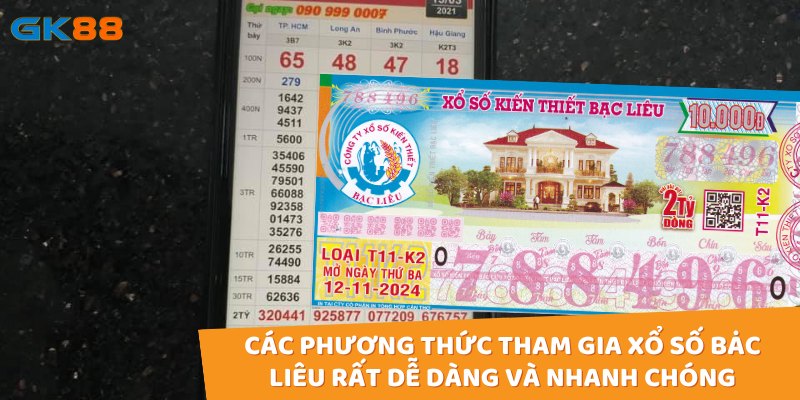 Các phương thức tham gia xổ số Bạc Liêu rất dễ dàng và nhanh chóng