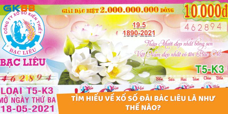 Tìm hiểu về xổ số đài Bạc Liêu là như thế nào?