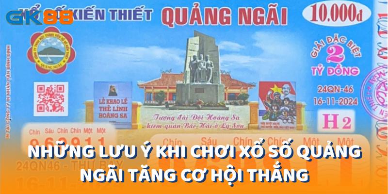 Những Lưu Ý Khi Chơi Xổ Số Quảng Ngãi Tăng Cơ Hội Thắng