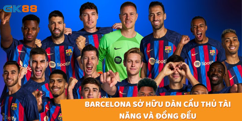 Barcelona sở hữu đội hình kết hợp giữa kinh nghiệm dày dạn và sức trẻ đầy triển vọng