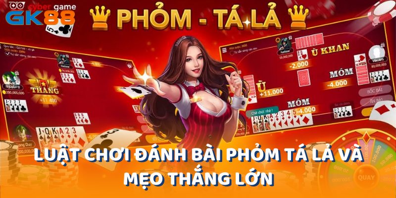 Luật Chơi Đánh Bài Phỏm Tá Lả Và Mẹo Thắng Lớn